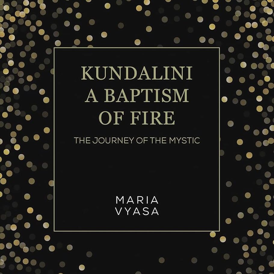 Book cover for Kundalini – A Baptism of Fire: The Journey of the Mystic by Maria Vyasa